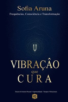 bokomslag Vibração que Cura - Frequências, Consciência e Transformação