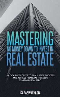 bokomslag Mastering No Money Down to Invest in Real Estate
