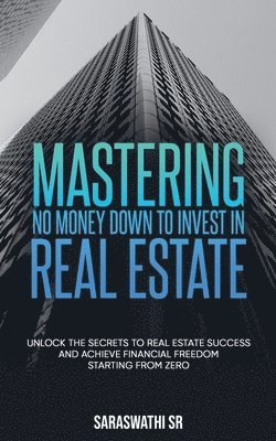 bokomslag Mastering No Money Down to Invest in Real Estate