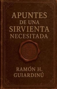 bokomslag Apuntes de una Sirvienta Necesitada