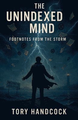 bokomslag Unindexed Mind Footnotes from the Storm