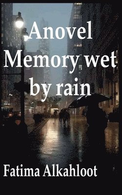 Anovel Memory Wet by rain