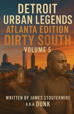 bokomslag Detroit Urban Legends Atlanta Edition Dirty South volume 5