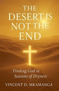 bokomslag Desert Is Not The End