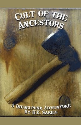 bokomslag Cult of the Ancestors, a Dieselpunk Adventure