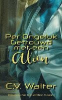 bokomslag Per Ongeluk Getrouwd met een Alien