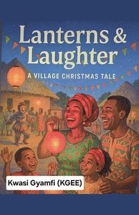 bokomslag Lanterns & Laughter (A Village Christmas Tale)