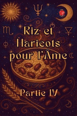 bokomslag Riz et Haricots pour l'Âme Partie IV