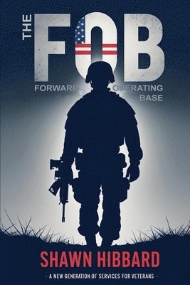 bokomslag The FOB: A New Generation of Services for Veterans