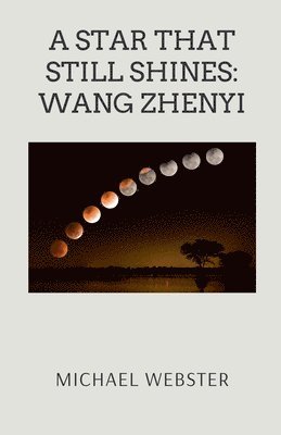 Michael Webster - A Star That Still Shines: Wang Zhenyi, Häftad