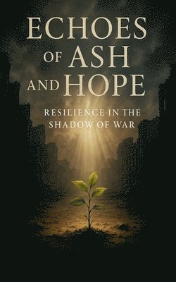bokomslag Echoes of Ash and Hope