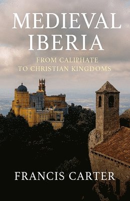 Medieval Iberia: From Caliphate to Christian Kingdoms
