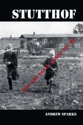 bokomslag Stutthof: Life And Death Under The SS