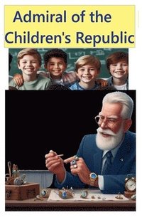 bokomslag Admiral of the Children's Republic