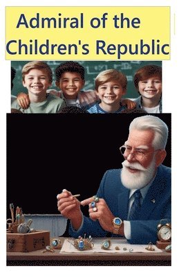bokomslag Admiral of the Children's Republic