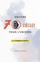 bokomslag Encore 70 Siècles pour l'Univers