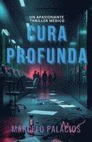 bokomslag Cura Profunda: un Apasionante Thriller Médico
