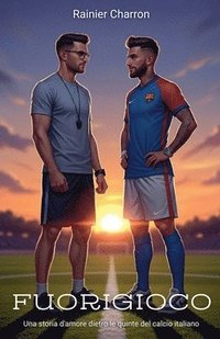 bokomslag Fuorigioco: Una storia d'amore dietro le quinte del calcio italiano
