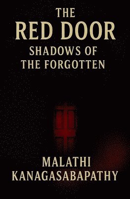 Malathi Kanagasabapathy - Red Door Shadows of the Forgotten, Häftad