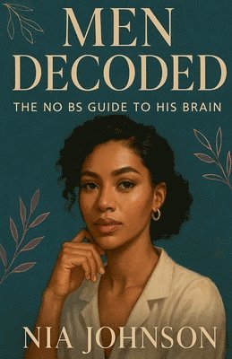 Nia Johnson - Men Decoded, Häftad