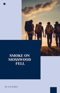 bokomslag Smoke On Mosswood Fell