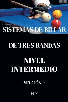 Sistemas De Billar - De Tres Bandas - Nivel Intermedio- Sección 2