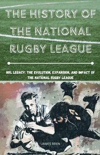 bokomslag The History of the National Rugby League