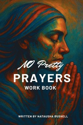 bokomslag No Pretty Prayers Workbook