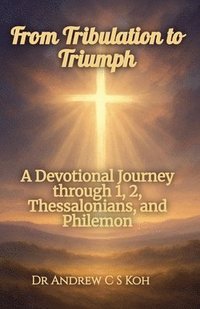 bokomslag From Tribulation to Triumph