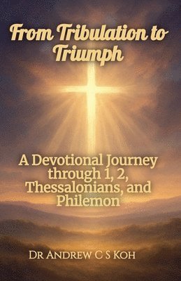 bokomslag From Tribulation to Triumph