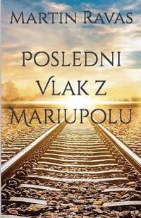 bokomslag Poslední Vlak z Mariupolu