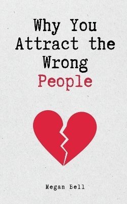bokomslag Why You Attract the Wrong People