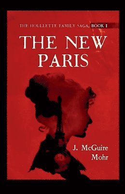 J McGuire Mohr, J. McGuire Mohr, j. McGuire Mohr - New Paris, Häftad