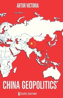 Artur Victoria - China Geopolitics, Häftad