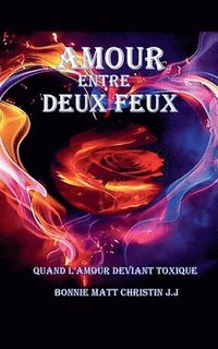 bokomslag Amour Entre Deux Feux