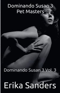 bokomslag Dominando Susan 3. Pet Masters