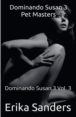 bokomslag Dominando Susan 3. Pet Masters