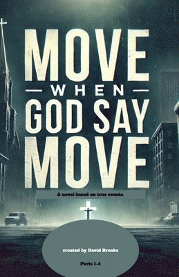 David J Brooks - Move When God Say Move, Häftad