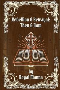 bokomslag Rebellion & Betrayal