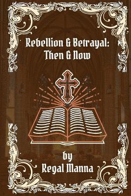 Regal Manna - Rebellion & Betrayal, Häftad
