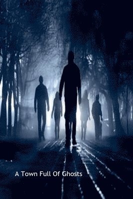 Town Full Of Ghosts