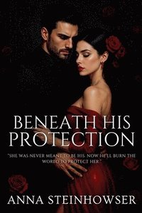 bokomslag Beneath His Protection