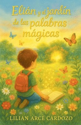 Lilian Arce Cardozo - Elián y el jardín de las palabras mágicas, Häftad