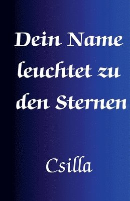 bokomslag Dein Name leuchtet zu den Sternen