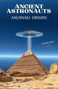 bokomslag Ancient Astronauts: Anunnaki Origins