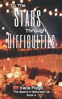 bokomslag To The Stars Through Difficulties