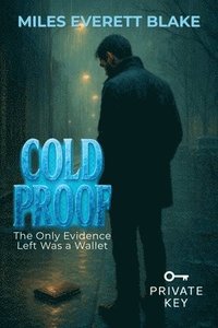bokomslag Cold Proof: The Only Evidence Left Was a Wallet