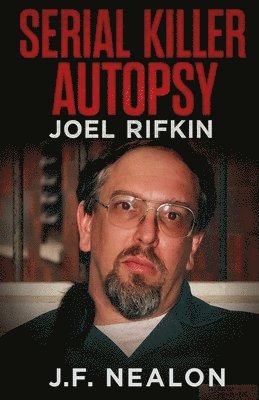 Serial Killer Autopsy: Joel Rifkin