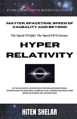bokomslag Hyper Relativity: The Speed Of Light Is The Speed Of Existence.