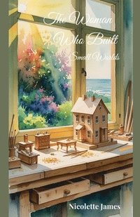 bokomslag Woman Who Built Small Worlds